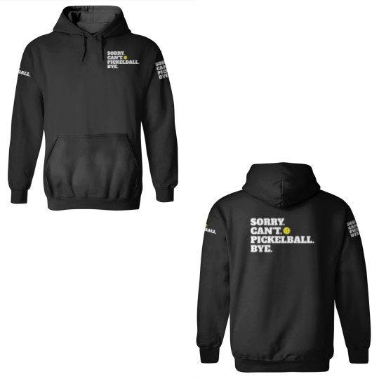 Discover Funny Sorry Can't Pickleball Bye 3D Hoodies