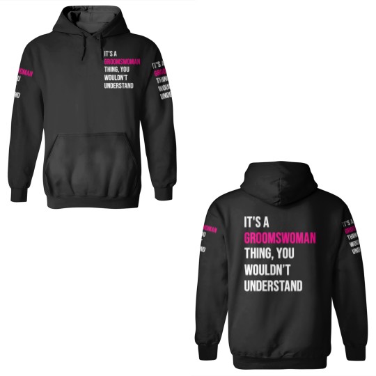 Discover It's A Groomswoman Thing Funny Meme 3D Hoodies