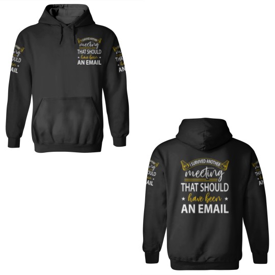 Discover I Survived Another Meeting 3D Hoodies