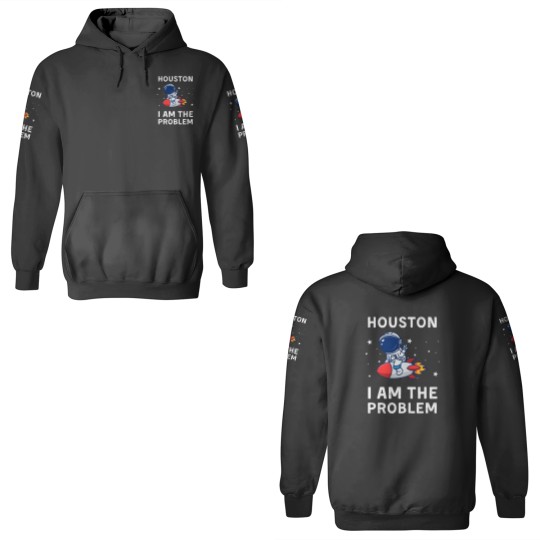 Discover Houston I Am The Problem 3D Hoodies