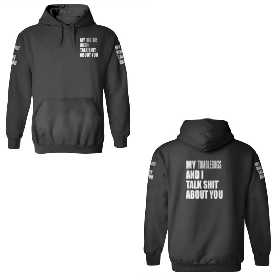 Discover My Tumblebug And I Talk About You FUNNY 3D Hoodies
