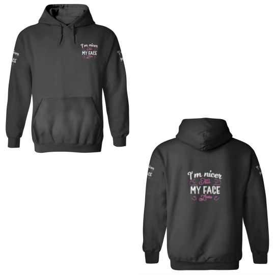 Discover I'm nicer than my face looks Funny saying Joke Gif 3D Hoodies