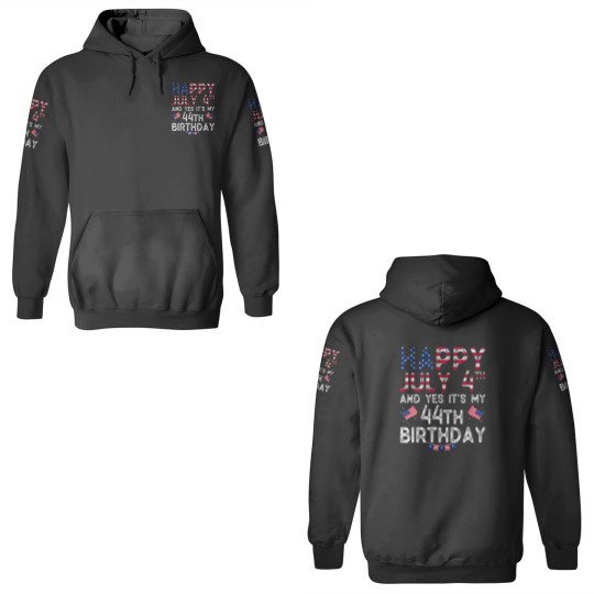 Discover Mens Happy 4 July And Yes It's My 44Th Birthday Si 3D Hoodies