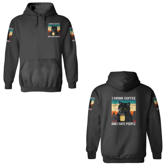 Discover I-Drink Coffee And I Hate People 3D Hoodies