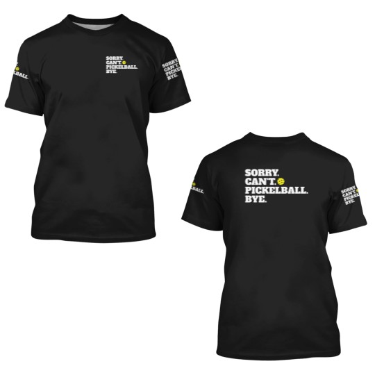 Discover Funny Sorry Can't Pickleball Bye 3D T Shirts