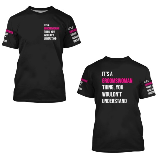 Discover It's A Groomswoman Thing Funny Meme 3D T Shirts