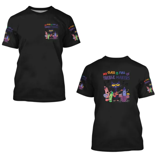 Discover My Class Is Full Of Treble Makers Music Teacher Lovers 3D T Shirts