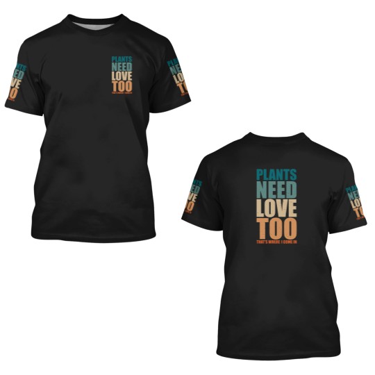 Discover power plant operator, Plants need love too, that_s where I come in 3D T Shirts