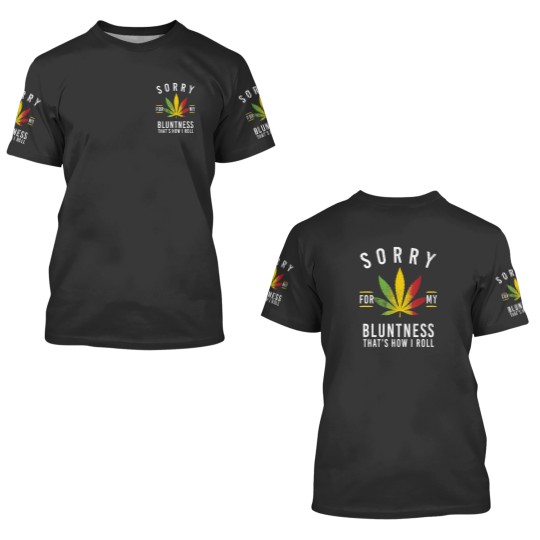 Discover Sorry for My Bluntness Thats How I Roll Funny We 3D T Shirts