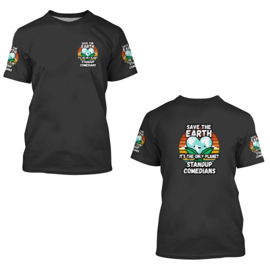 Discover STANDUP COMEDIAN  EARTH DAY GIFT - SAVE THE EARTH IT_S THE ONLY PLANET WITH STANDUP COMEDIANS Classi 3D T Shirts