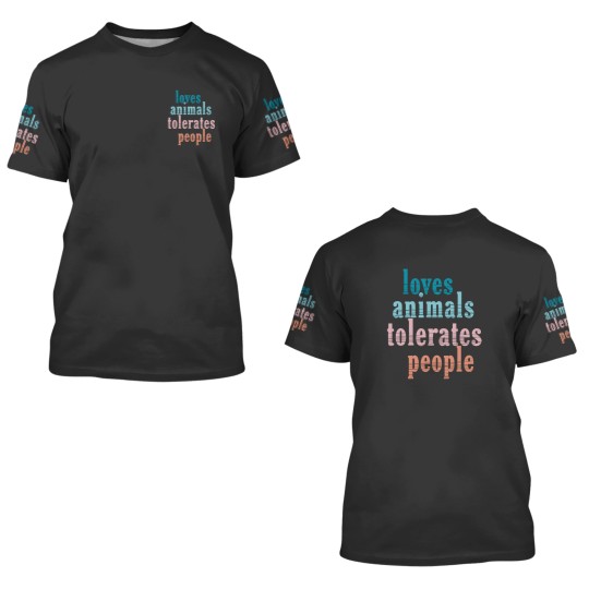 Discover Loves Animals Tolerates People Funny Animal Lover Dog Mom 3D T Shirts