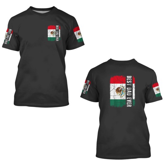 Discover Best Mexican Dad Ever Mexico Daddy Fathers Day Gift 3D T Shirts
