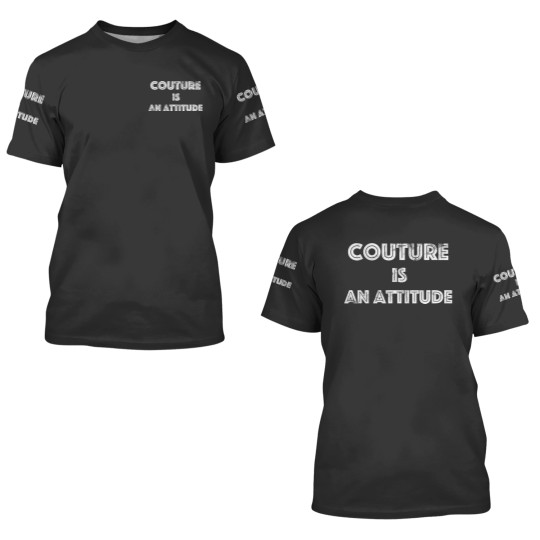 Discover Couture Is An Attitude 3D T Shirts