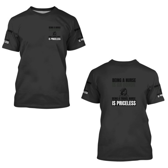 Discover Being a nurse is an honor being a travel nurse is 3D T Shirts