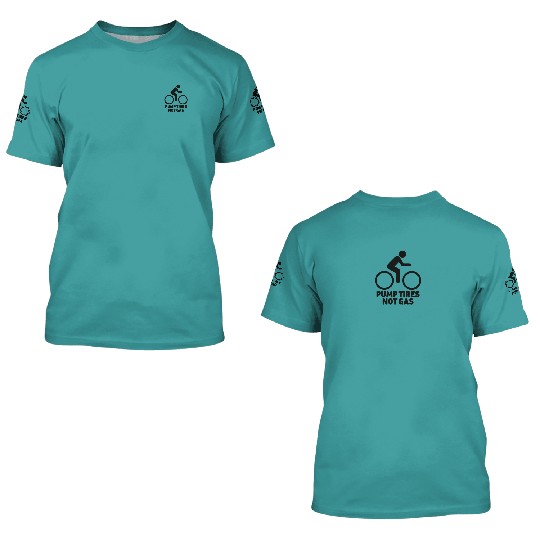 Discover Pump Tires Not Gas 3D T Shirts