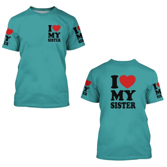 Discover I love my sister 3D T Shirts