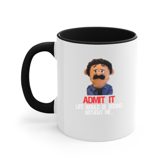 Discover awkward puppets diego admit it life would be boring without t Accent Mugs