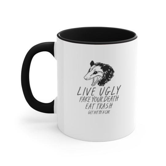Discover Live Ugly  Your Death Eat Trash Get Hit By A Car Opossum Accent Mugs