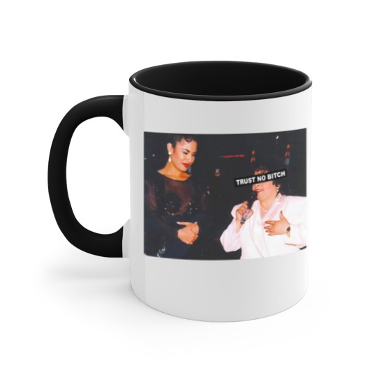 Discover Trust No Bitch - Selena Quintanilla Graphic Accent Mugs
