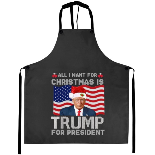 Discover All I Want For Christmas Is Trump For President Trump 2024 Aprons