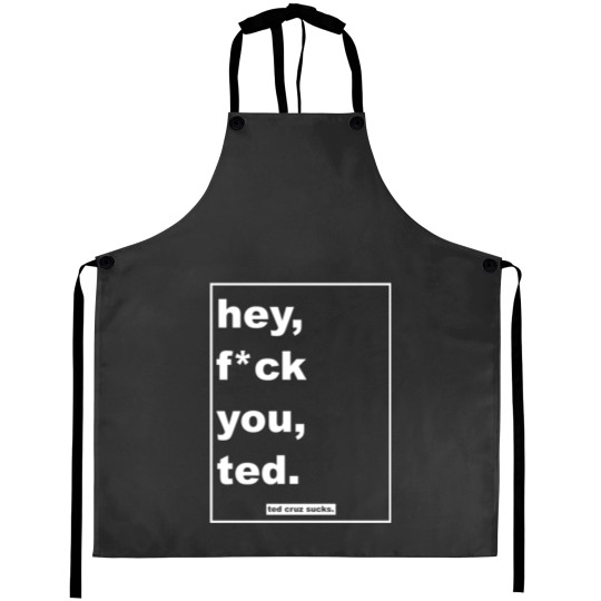 Discover hey, fck you, ted. Aprons