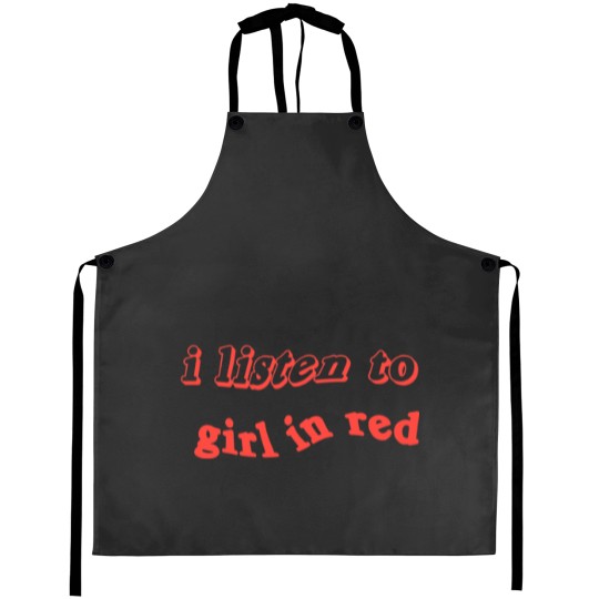 Discover i listen to girl in red Pin Aprons