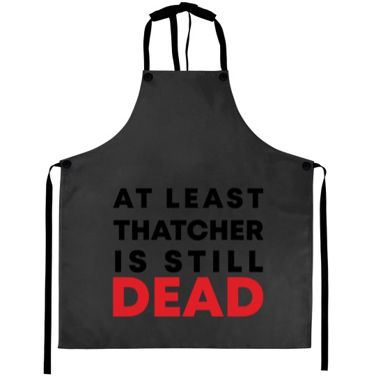 Discover At least Thatcher is still-dead Aprons