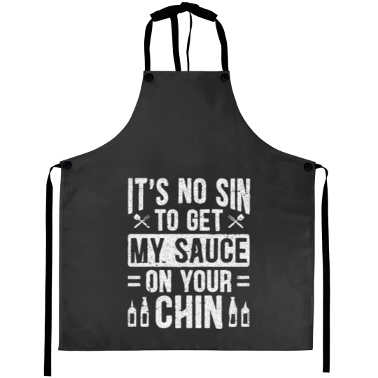 Discover It's No Sin To Get My Sauce On Your Chin Aprons