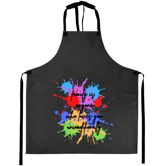 Discover family is anyone who loves you unconditionally Aprons