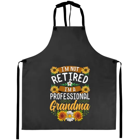Discover I 39 M Not Retired I 39 M A Professional Grandma Mothers Day Aprons