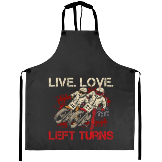 Discover Live. Love. Left Turns Quote for a Flat Track Racer Aprons