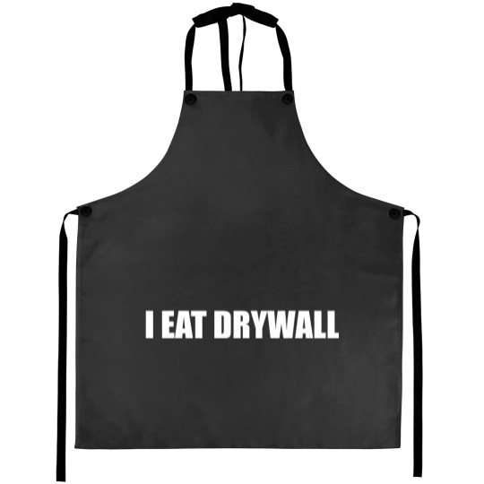 Discover funny meme i eat drywall joke Aprons