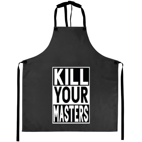 Discover KILL YOUR MASTERS Aprons
