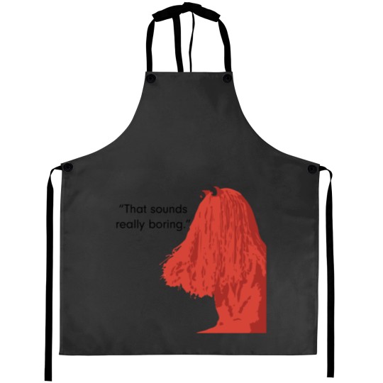 Discover That sound really boring._quot_ Aprons