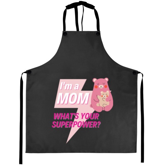Discover Im a Mom whats your superpower Aprons