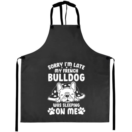 Discover French Bulldog Bulldog Was Sleeping On Me Aprons
