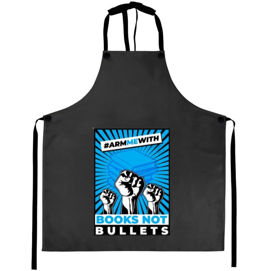 Discover Arm Me With Books Not Bullets Aprons