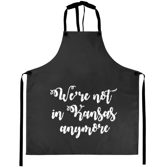 Discover We're Not In Kansas Anymore Aprons