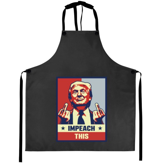 Discover Donald Trump Impeach This Aprons