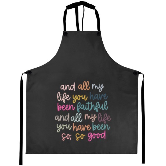 Discover Original artist! All My Life You Have Been Faithful Muted colors Aprons