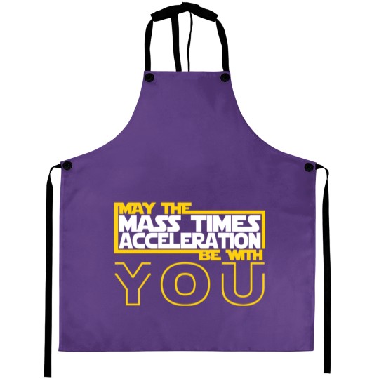 Discover MAY THE MASS TIMES ACCELERATION BE WITH YOU Fitted Aprons