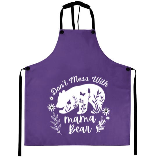 Discover Don_t Mess With Mama Bear - Funny Aprons