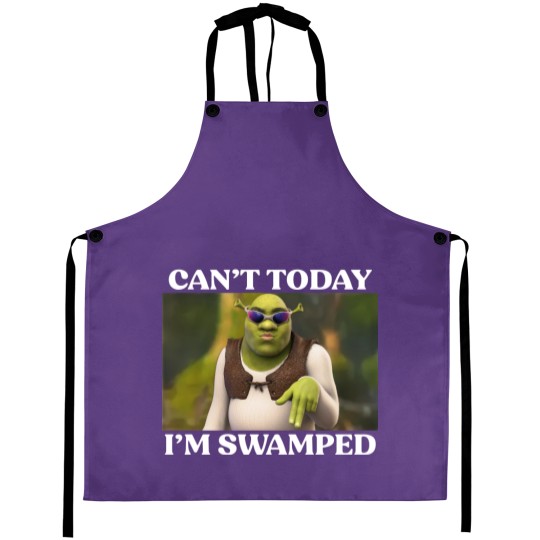 Discover Can't Today I'm Swamped Aprons, Shrek Face Can't Today