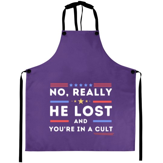 Discover No Really He Lost You're In A Cult Aprons, He Lost You're