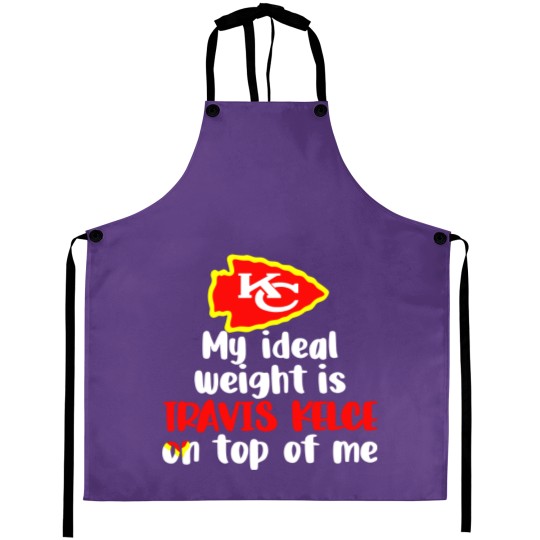 Discover Chiefs My Ideal Weight Is Travis Kelce On Top Of Me Aprons