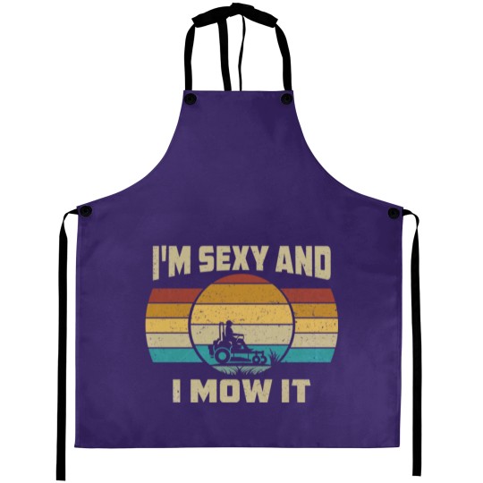 Discover Funny I'm Sexy And I Mow It Aprons