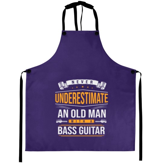 Discover Never Underestimate An Old Man With A Bass Guitar Aprons