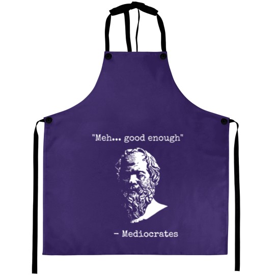 Discover Mediocrates Meh Good Enough Sarcasm Classic Aprons