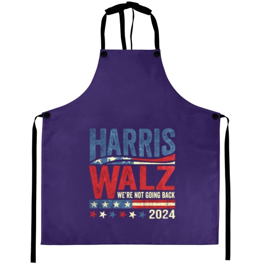 Discover Harris Walz, we're not going back - Were Not Going Back - Aprons