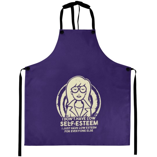 Discover I Don_t Have Low Self Esteem - Daria Aprons
